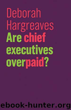 Are Chief Executives Overpaid? by Deborah Hargreaves