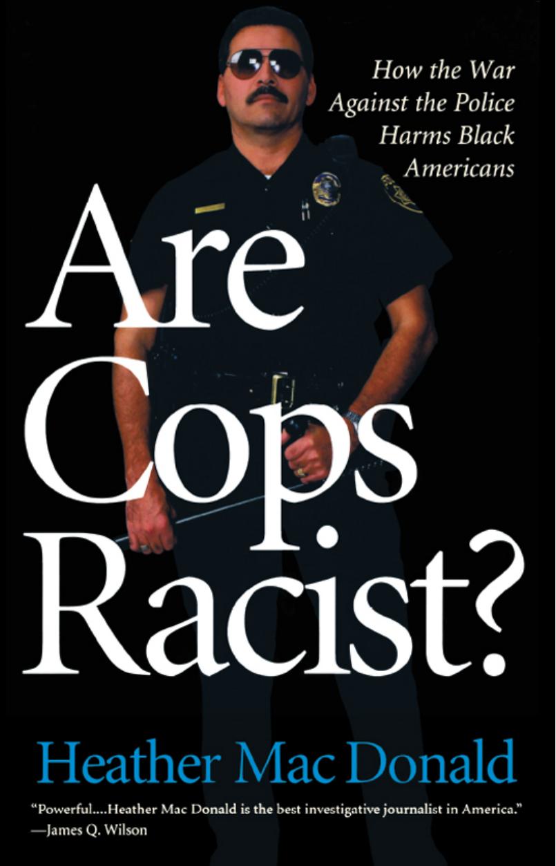 Are Cops Racist by Mac Donald Heather