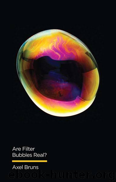 Are Filter Bubbles Real? by Axel Bruns;