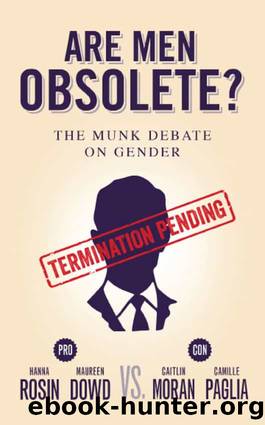 Are Men Obsolete?: The Munk Debate on Gender by Hanna Rosin & Maureen Dowd & Caitlin Moran