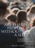 Are There People Without a Self?: On the Mystery of the Ego and the Appearance in the Present Day of Egoless Individuals by Ermuth Johannes Grosse