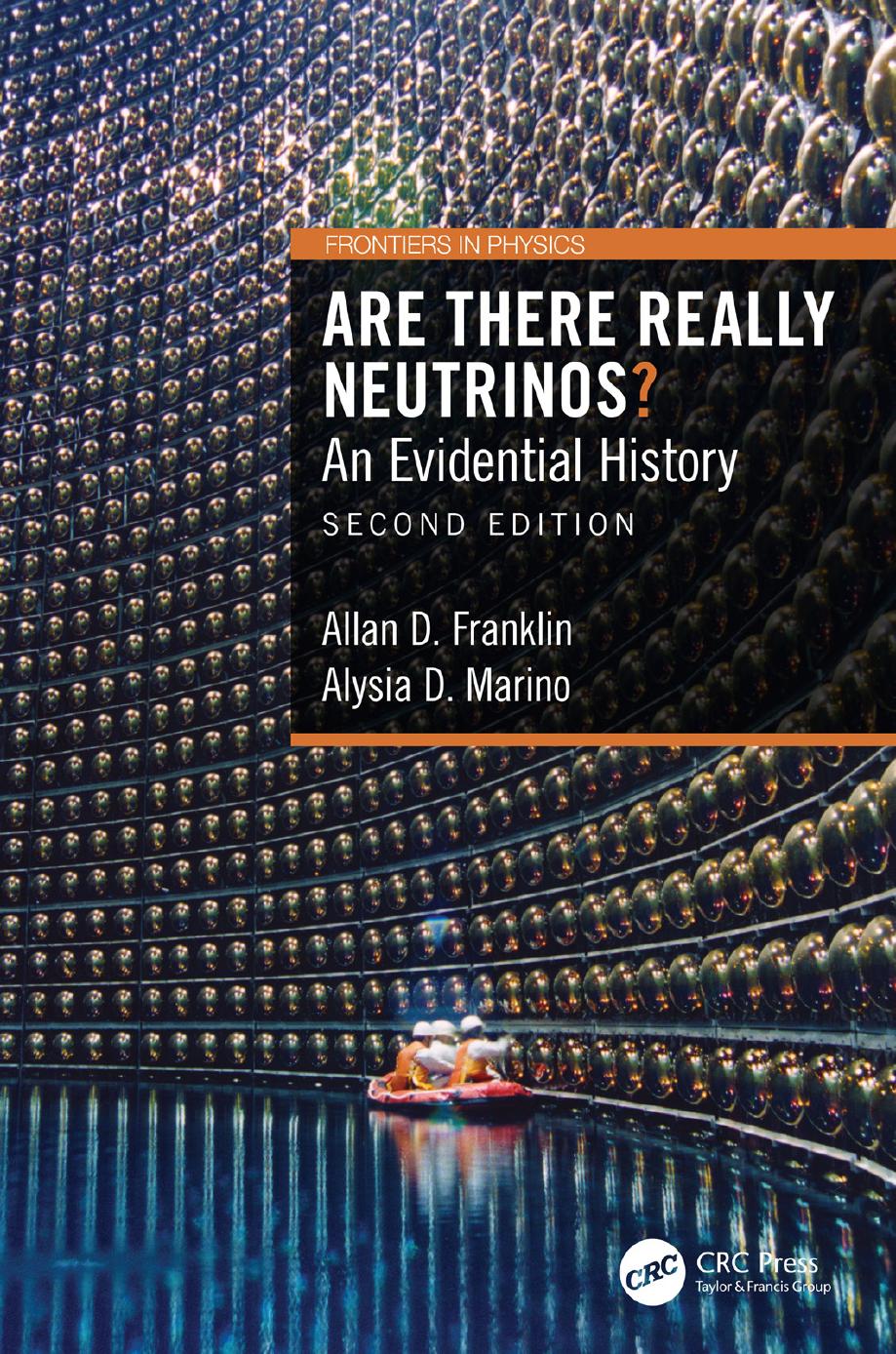 Are There Really Neutrinos?: An Evidential History; Second Edition by By Allan D. Franklin & Alysia D. Marino