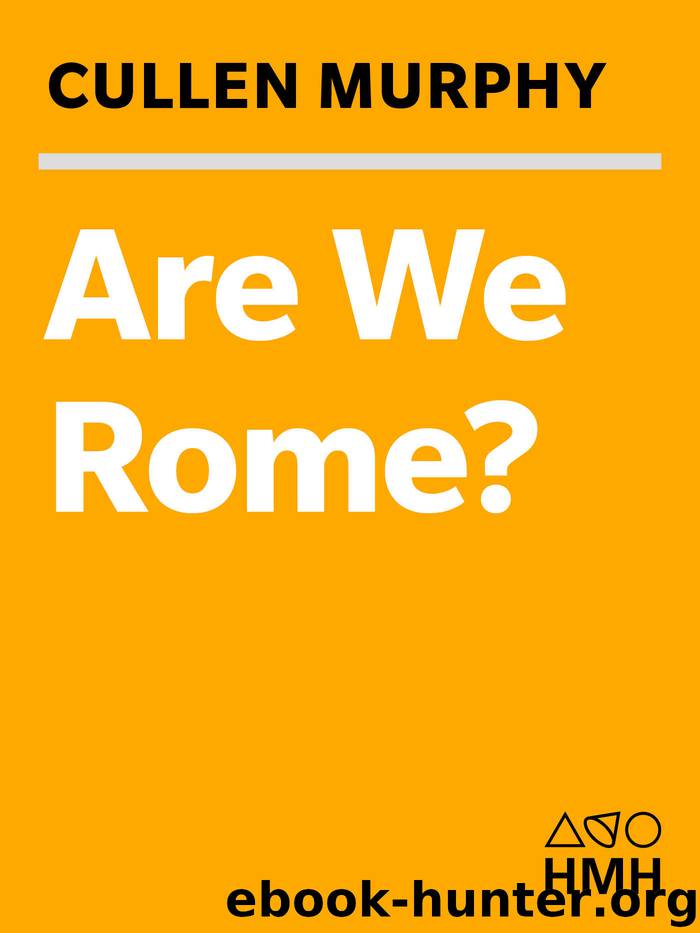 Are We Rome? by Cullen Murphy