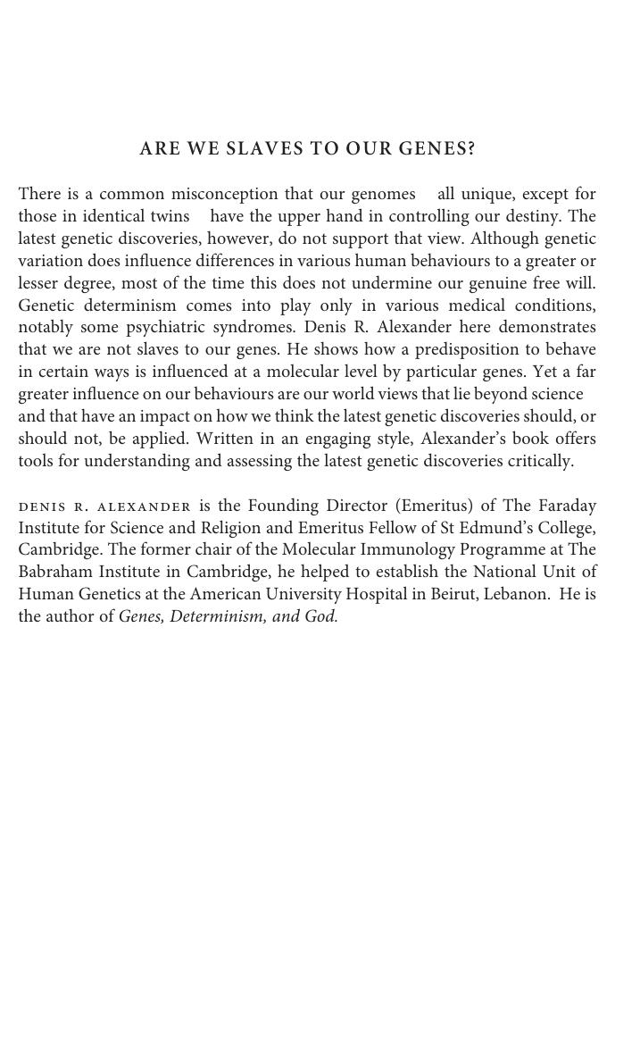 Are We Slaves to our Genes? by Denis R. Alexander