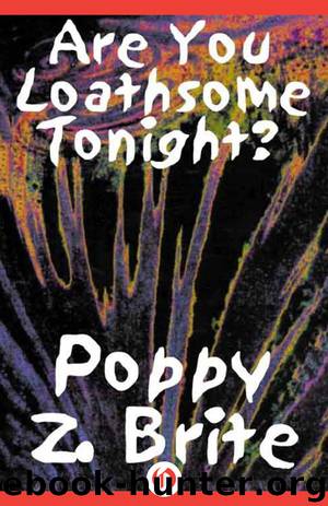 Are You Loathsome Tonight? [S.S. Col.] by Brite Poppy Z