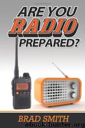 Are You Radio Prepared? by Brad Smith