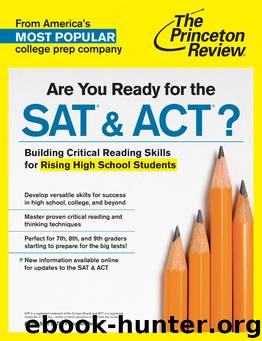 Are You Ready for the SAT & ACT? Building Critical Reading Skills for Rising High School Students by The Princeton Review