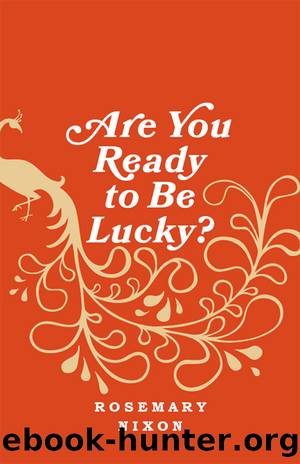 Are You Ready to Be Lucky? by Rosemary Nixon