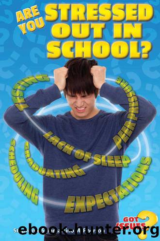 Are You Stressed Out In School? by Stephanie Sammartino McPherson