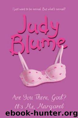 Are You There, God? It's Me, Margaret by Judy Blume