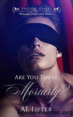 Are You There, Moriarty? (Parlor Games) by AE Lister