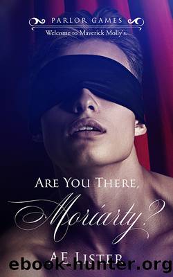 Are You There, Moriarty? by AE Lister