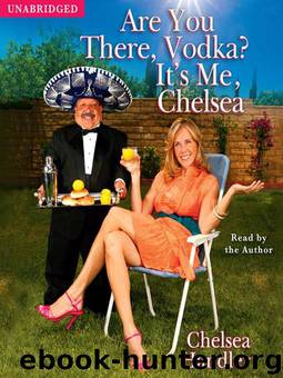 Are You There, Vodka, It's Me Chelsea by Chelsea Handler