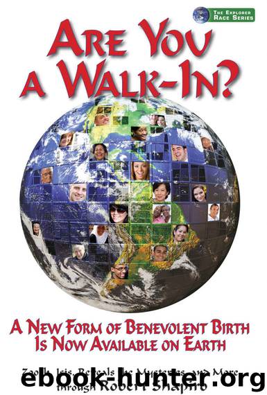 Are You a Walk-In?: A New Form of Benevolent Birth Is Now Available on Earth (The Explorer Race Book 19) by Shapiro Robert
