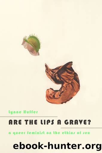 Are the Lips a Grave? by Huffer Lynne
