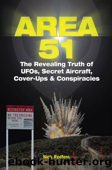 Area 51: The Revealing Truth of UFOs, Secret Aircraft, Cover-Ups, and Conspiracies by Nick Redfern