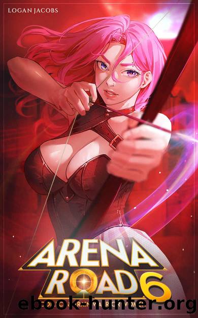 Arena Road 6: Collect and Train Warrior Women by Jacobs Logan