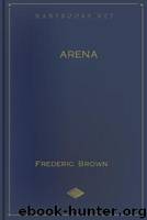 Arena by Brown Frederic