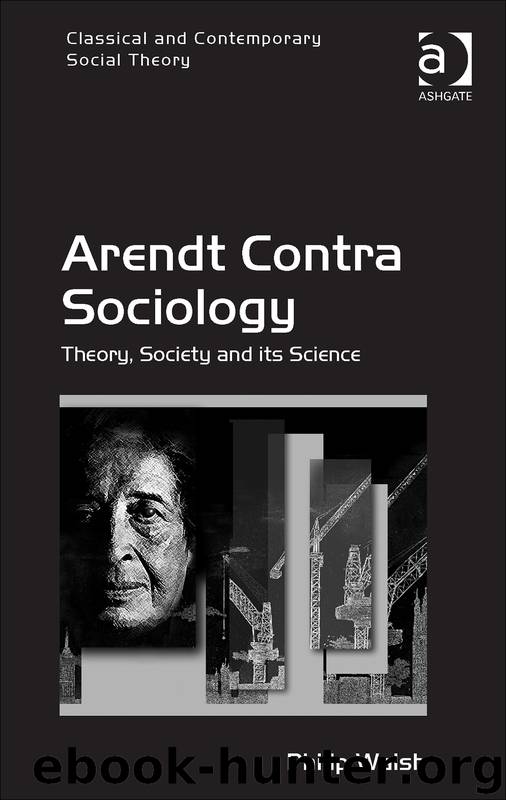 Arendt Contra Sociology by Walsh Philip
