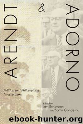Arendt and Adorno by Rensmann Lars Gandesha Samir