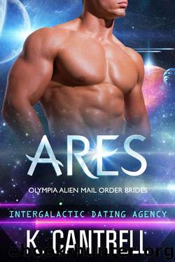 Ares (Olympia Alien Mail Order Brides Book 2) by K. Cantrell