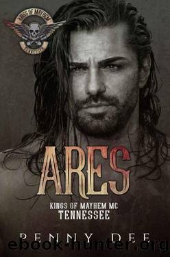 Ares (The Kings of Mayhem MC TENNESSEE series, book 3) by Penny Dee