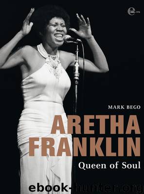 Aretha Franklin - Queen of Soul by Mark Bego