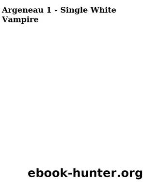 Argeneau 1 - Single White Vampire by Sands Lynsay