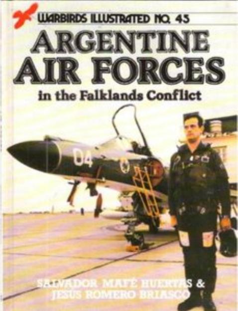 Argentine Air Force in the Falklands Conflict (Warbirds Illustrated 45) (Repost) by Unknow
