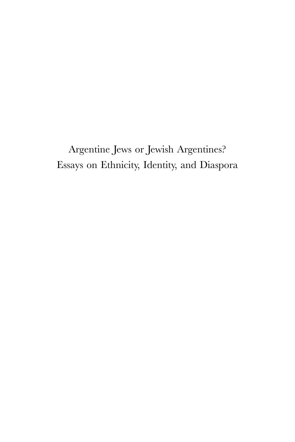 Argentine Jews or Jewish Argentines? Essays on Ethnicity, Identity, and Diaspora by Raanan Rein