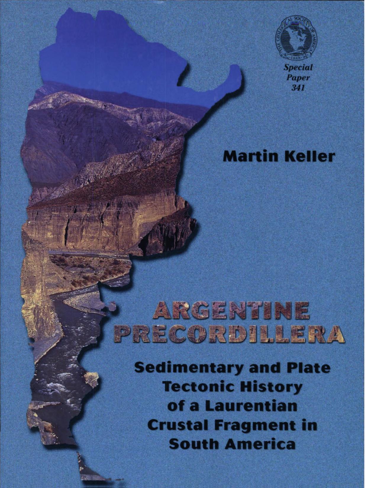 Argentine Precordillera: Sedimentary and Plate Tectonic History of a Laurentian Crustal Fragment in South America (GSA Special Paper 341) by Martin Keller