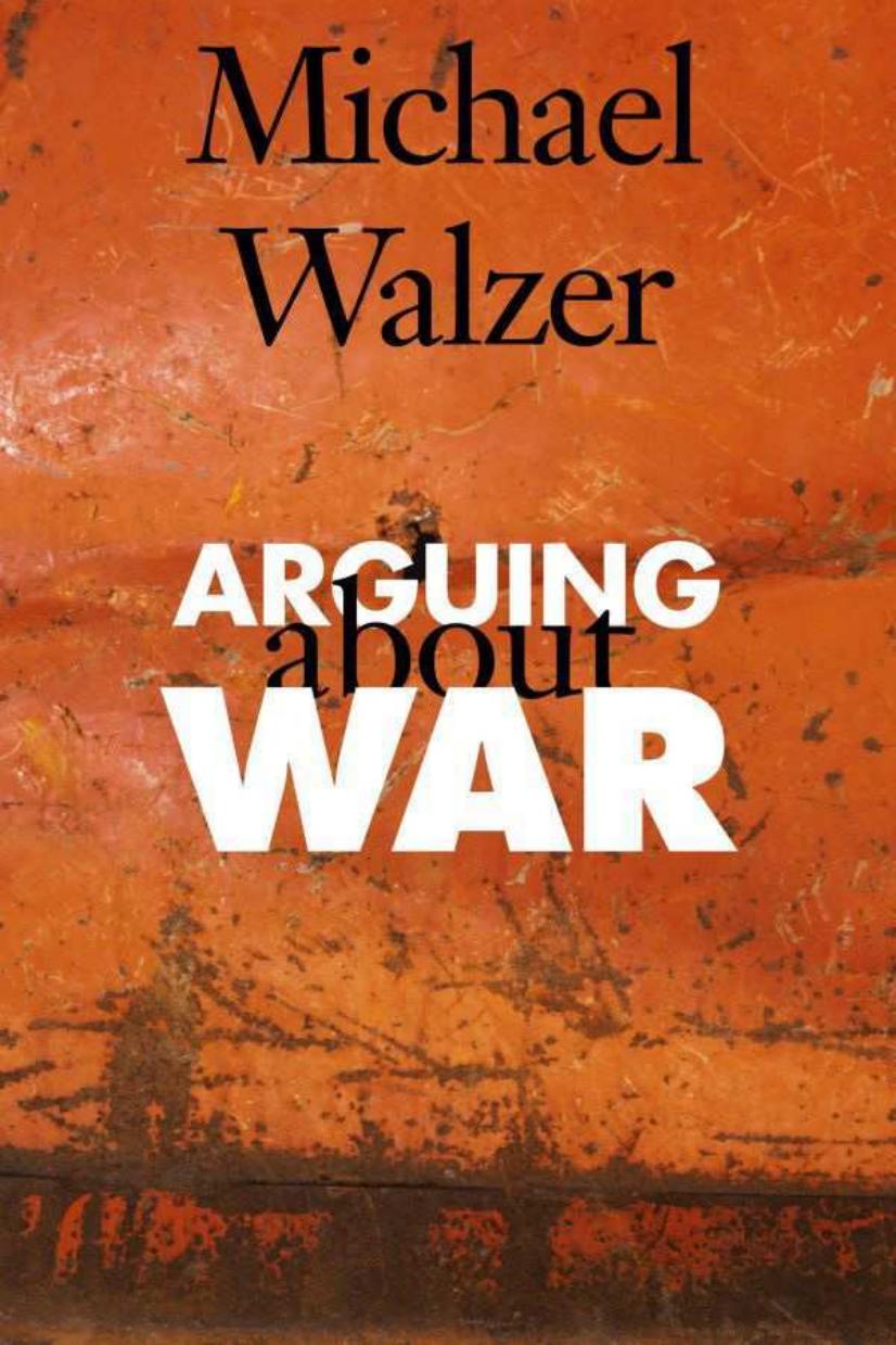 Arguing About War by Michael Walzer