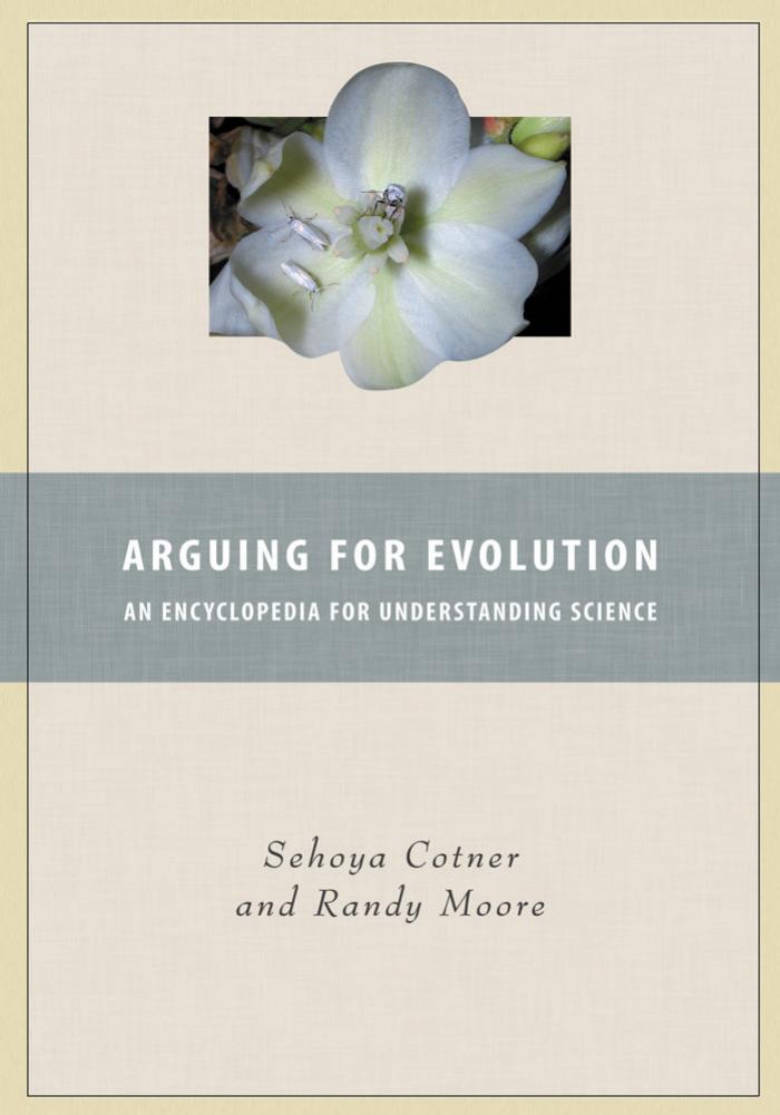 Arguing for Evolution: An Encyclopedia for Understanding Science by Unknow