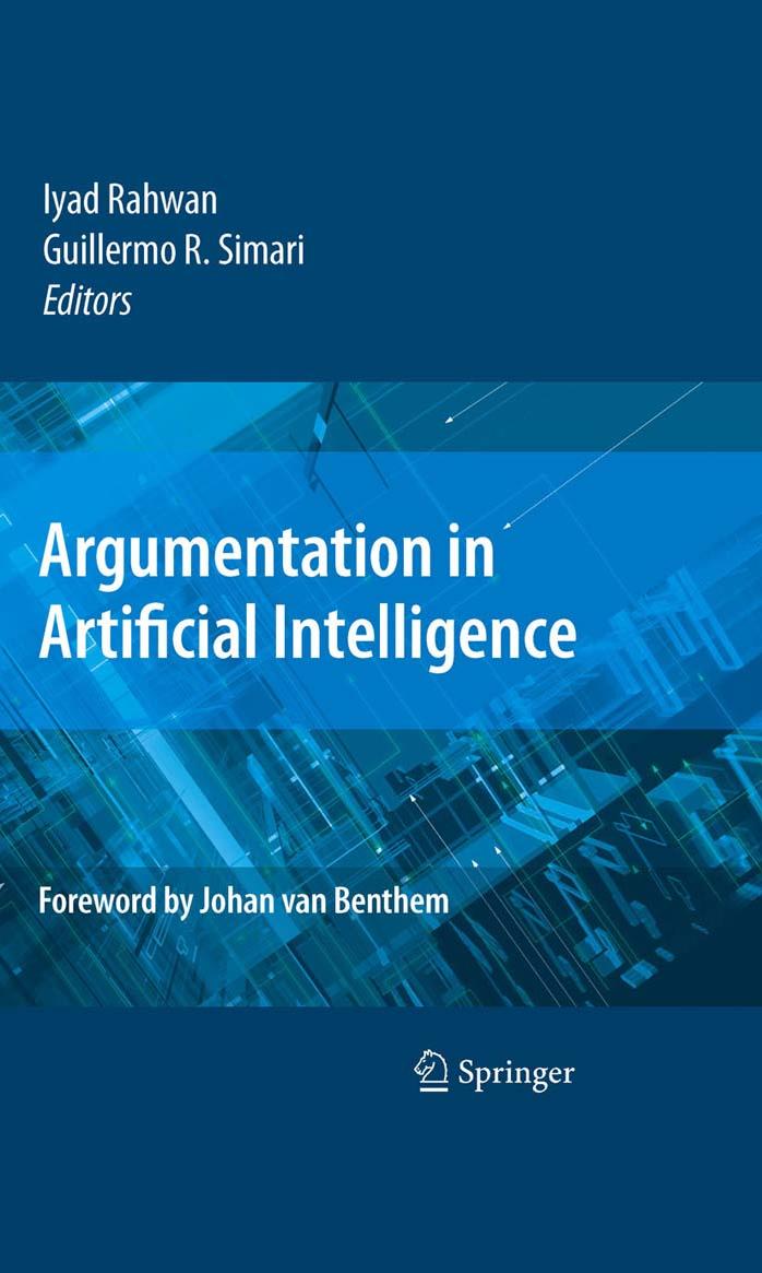 Argumentation in artificial intelligence by Rahwan Iyad; Simari Guillermo R (eds.)