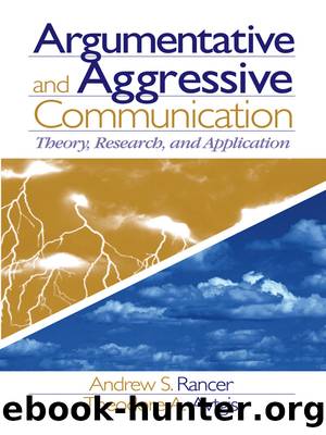 Argumentative and Aggressive Communication by Rancer Andrew S. Avtgis Theodore A. & Theodore A. Avtgis
