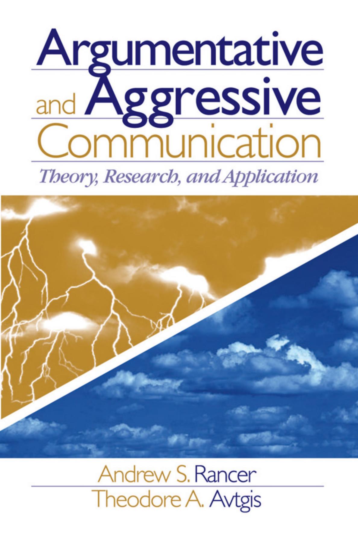 Argumentative and Aggressive Communication by Rancer Andrew S. Avtgis Theodore A