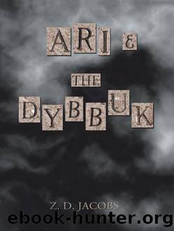 Ari And The Dybbuk by Z.D. Jacobs
