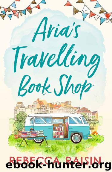 Aria's Travelling Book Shop by Rebecca Raisin