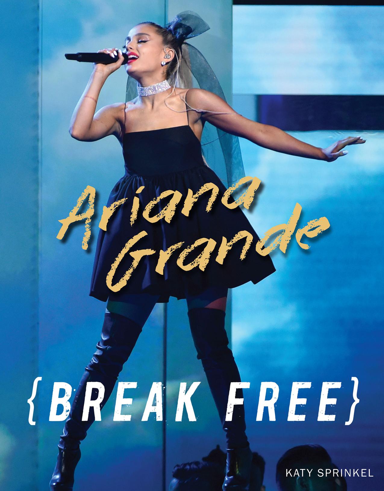 Ariana Grande: Break Free by Unknow