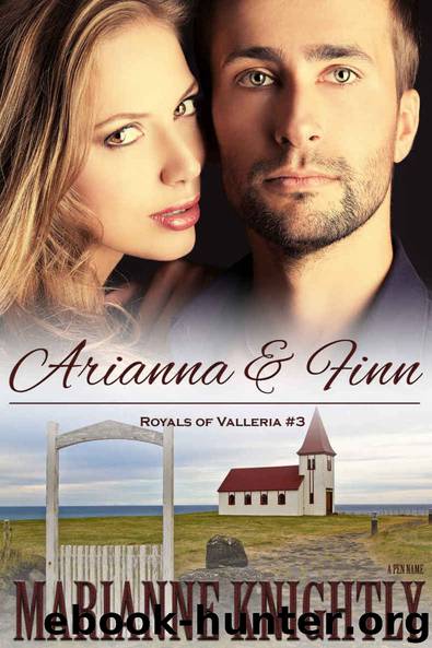 Arianna & Finn (Royals of Valleria #3) by Knightly Marianne