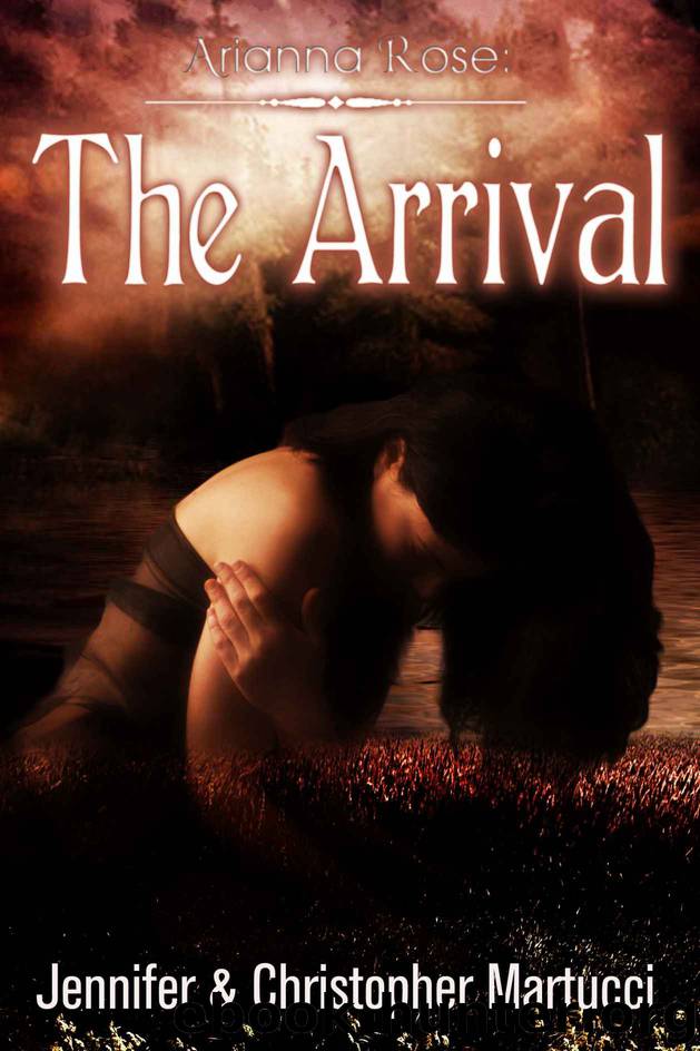 Arianna Rose: The Arrival (Part 4) by Martucci Jennifer & Martucci Christopher