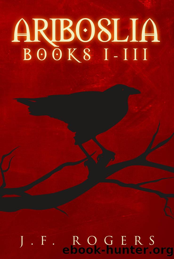 Ariboslia--The Complete Series by J F Rogers