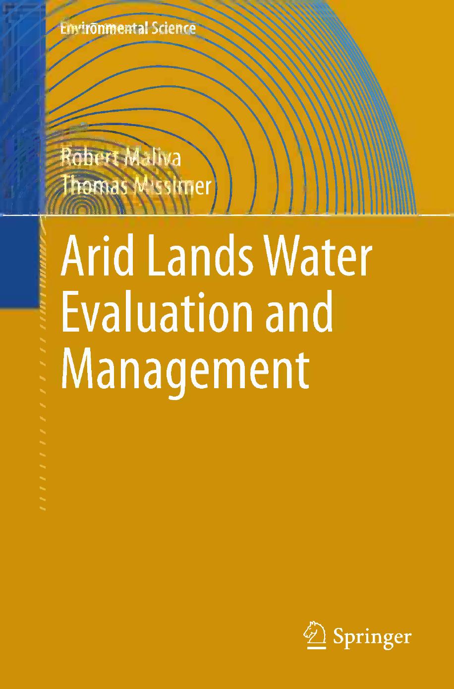 Arid Lands Water Evaluation and Management by Robert Maliva Thomas Missimer (auth.)