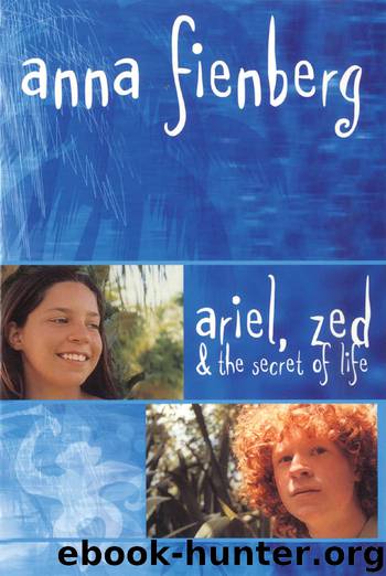 Ariel, Zed and the Secret of Life by Anna Fienberg
