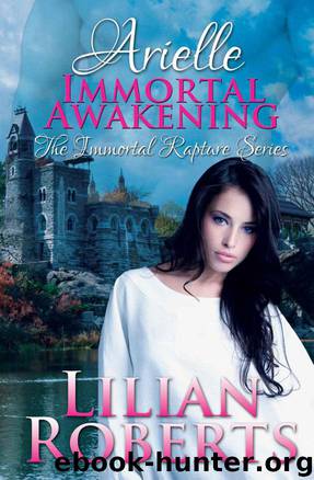 Arielle Immortal Awakening by Lilian Roberts