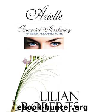 Arielle: Immortal Awakening by Lilian Roberts