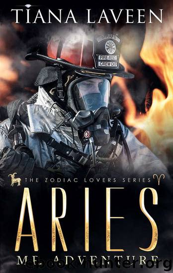 Aries - Mr. Adventure: The 12 Signs of Love (The Zodiac Lovers Series Book 4) by Tiana Laveen