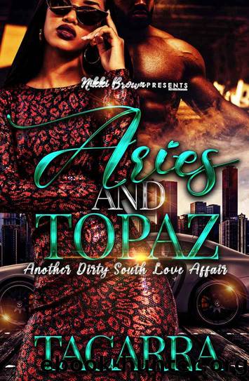 Aries and Topaz: Another Dirty South Love Affair by Tacarra
