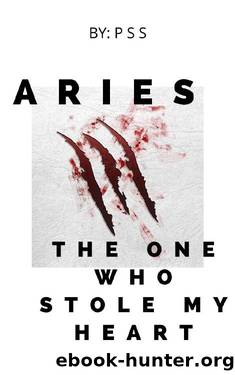 Aries: The One Who Stole My Heart by P S S