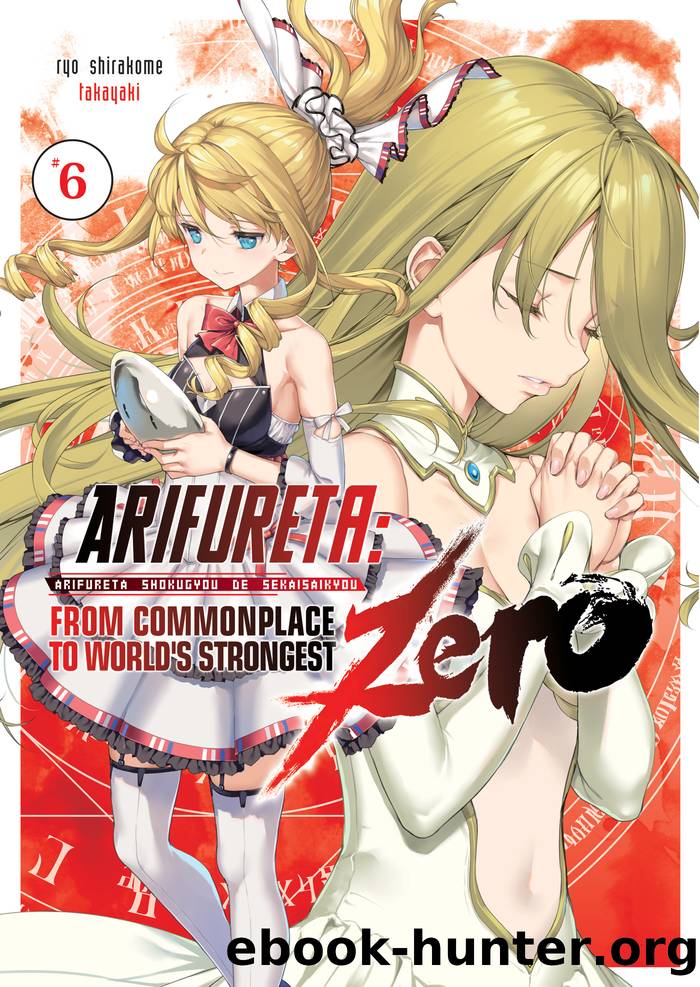 Arifureta Zero: Volume 6 by Ryo Shirakome